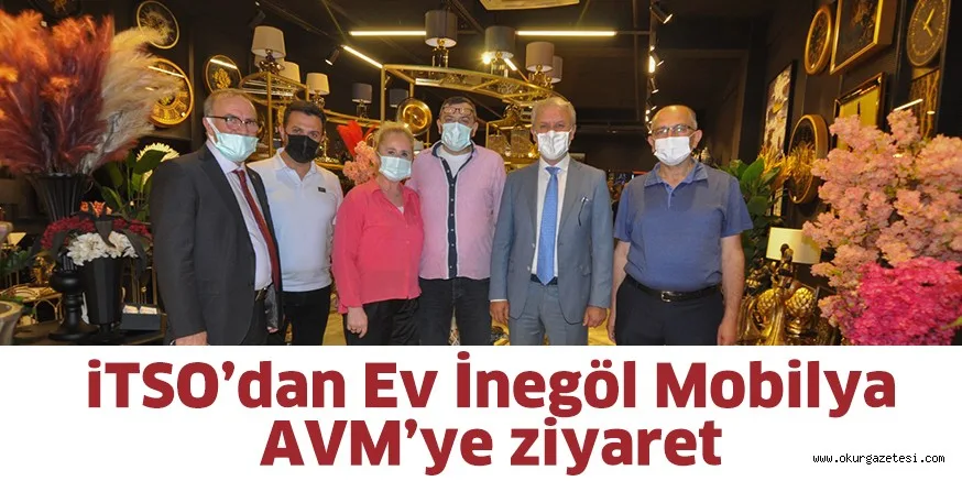 iTSO’dan Ev İnegöl Mobilya AVM’ye ziyaret