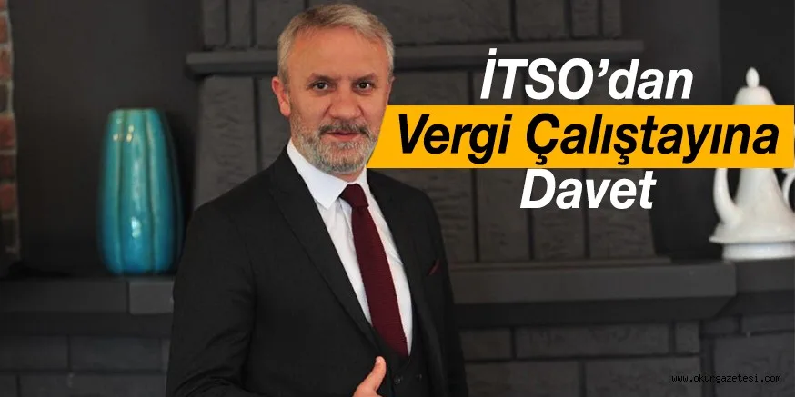 İTSO’dan Vergi Çalıştayına Davet