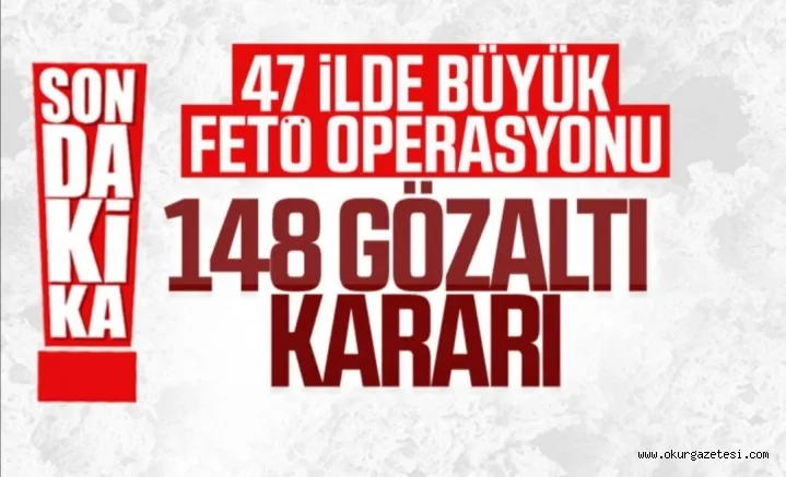 İzmir merkezli 47 ilde FETÖ operasyonu
