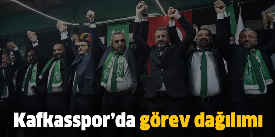 Kafkasspor’da görev dağılımı
