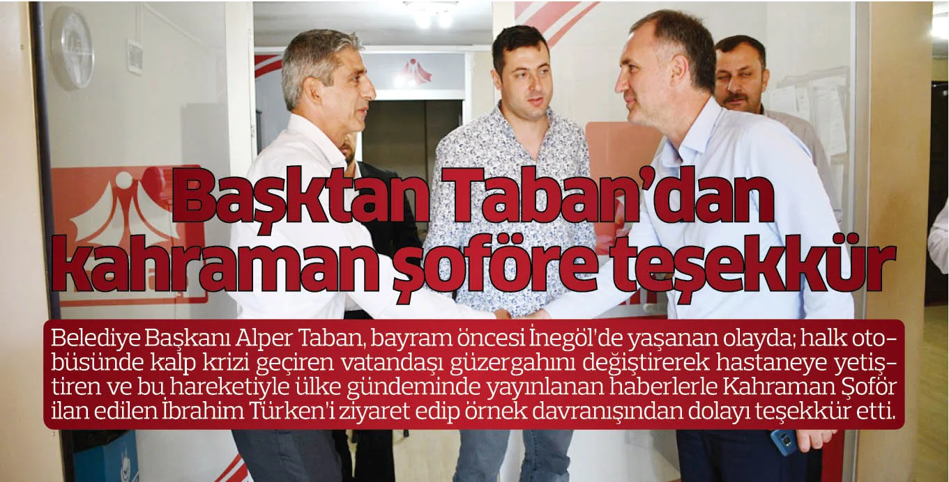 Başktan Taban’dan kahraman şoföre teşekkür