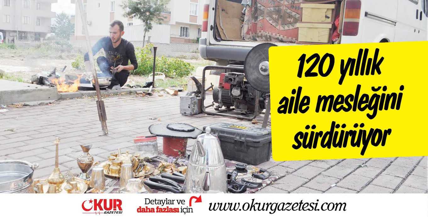 120 yıllık aile mesleğini sürdürüyor