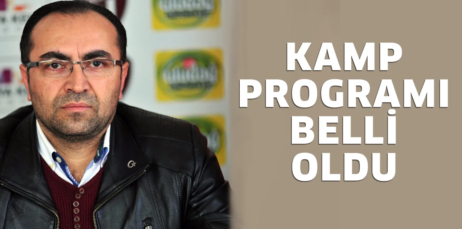 KAMP ÇALIŞMALARI DEVAM EDİYOR