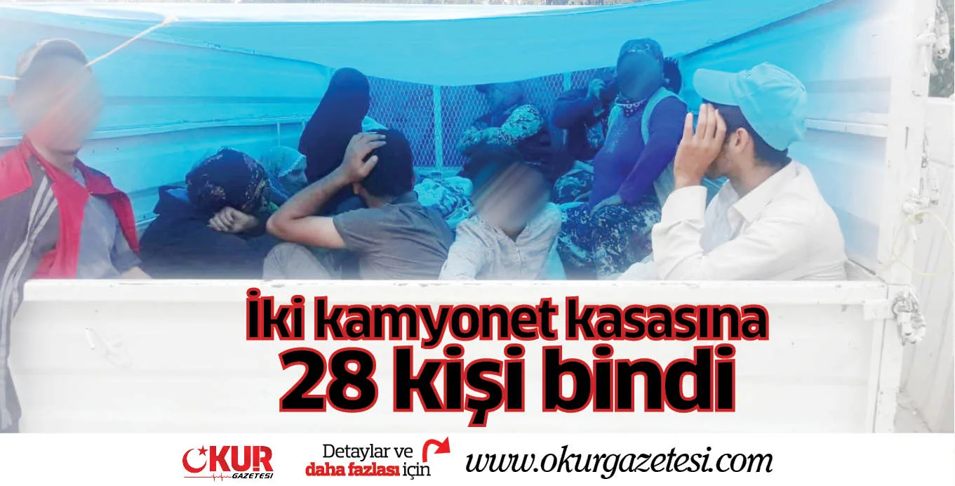 İki kamyonet kasasına 28 kişi bindi