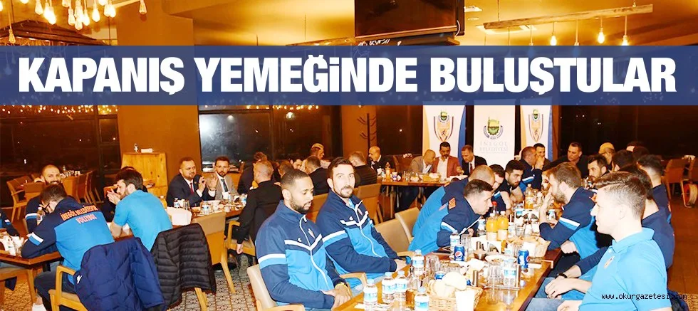 KAPANIŞ YEMEĞiNDE BULUŞTULAR