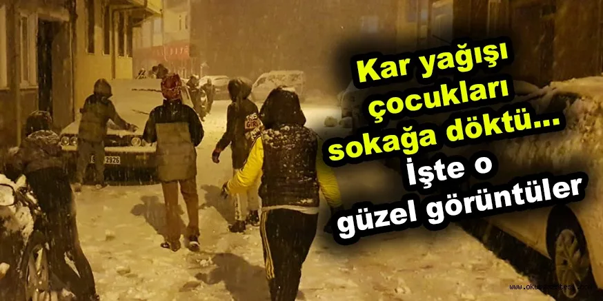 Kar yağışı çocukları sokağa döktü... İşte o güzel görüntüler