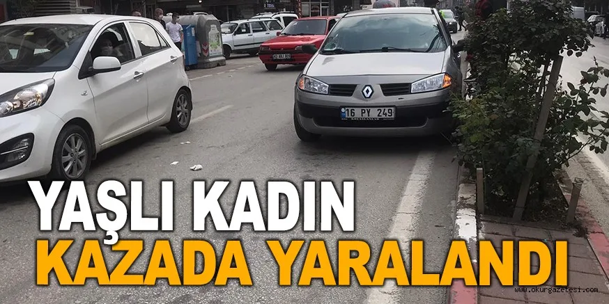 Karşıdan karşıya geçmeye çalışan yaşlı kadın kazada yaralandı