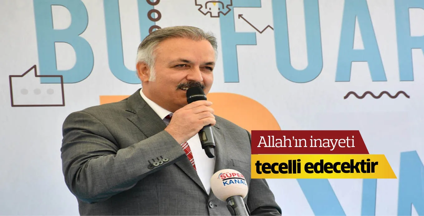Allah'ın inayeti tecelli edecektir