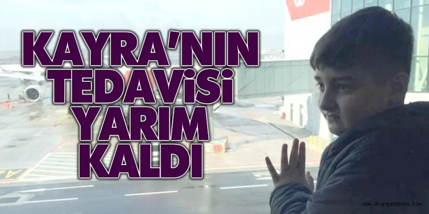 Kayra’nın Tedavisi Yarım Kaldı