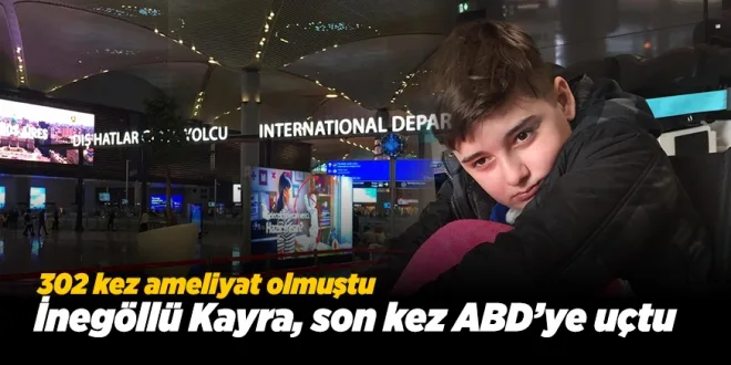 KAYRA SON KEZ ABD'YE UÇTU