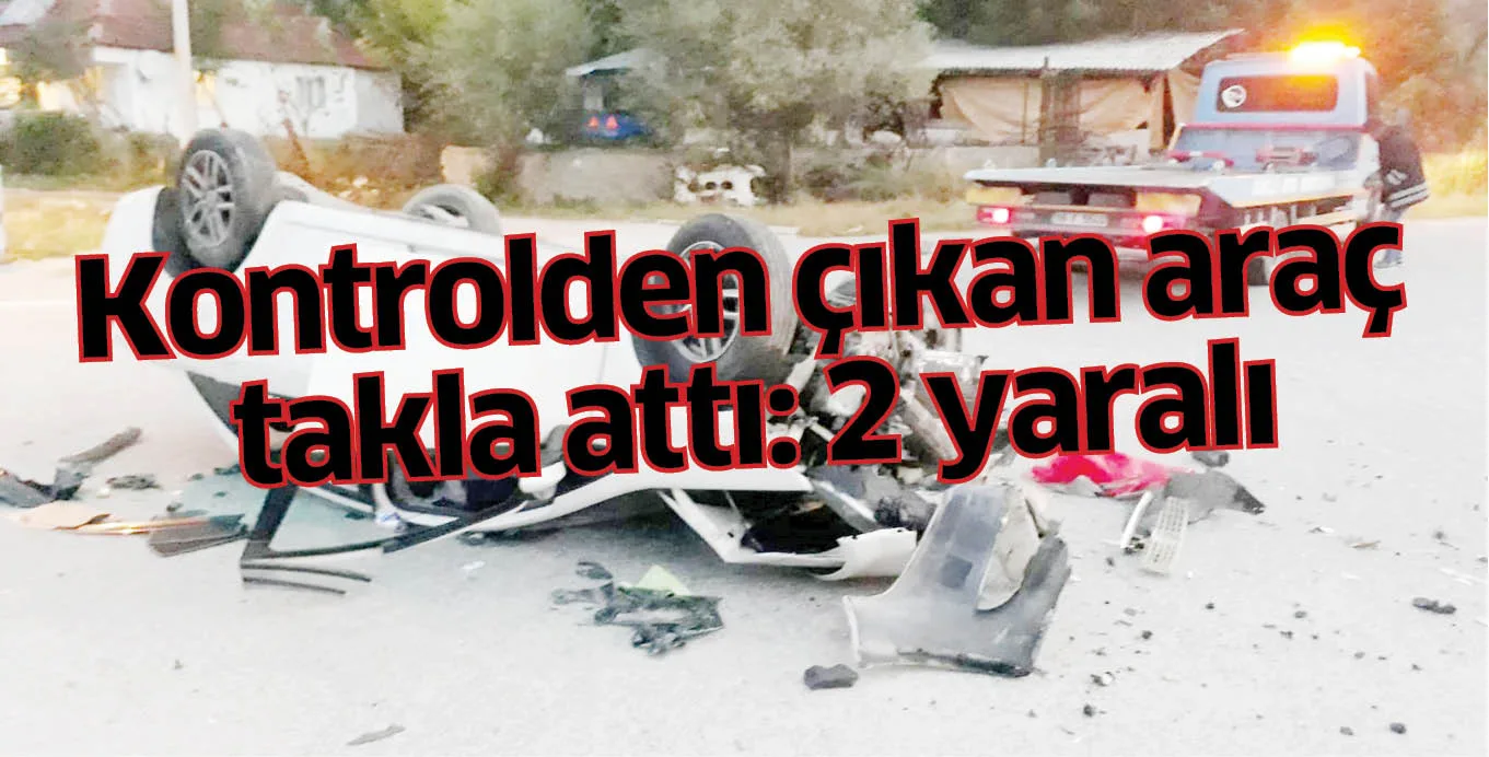 Kontrolden çıkan araç takla attı: 2 yaralı
