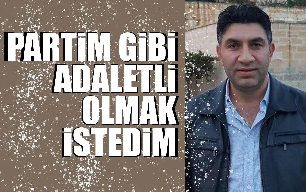 PARTiM GiBi ADALETLi OLMAK iSTEDiM