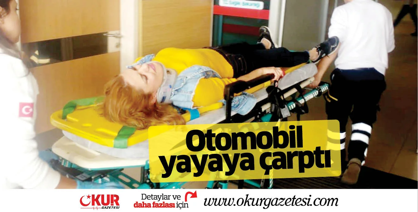 Otomobil yayaya çarptı