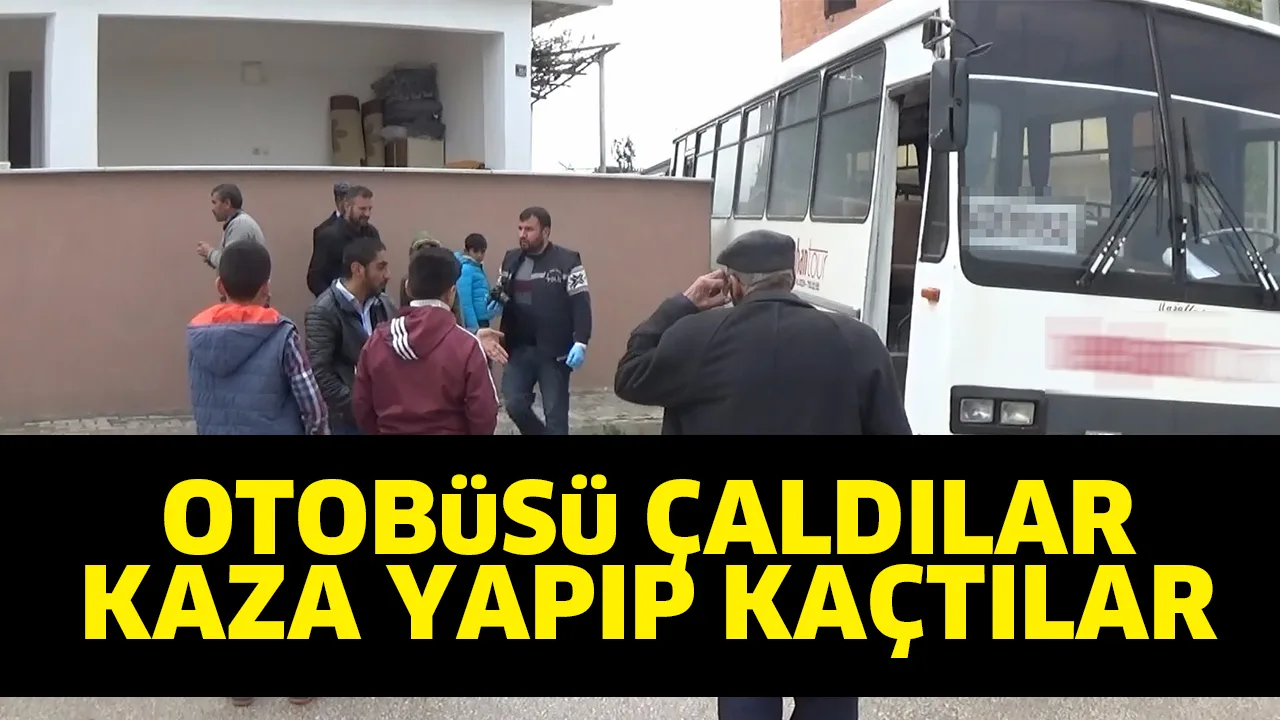 OTOBÜSÜ ÇALDILAR KAZA YAPIP KAÇTILAR
