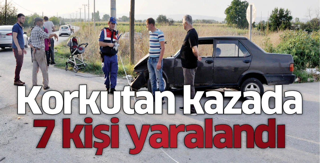 Korkutan kazada 7 kişi yaralandı