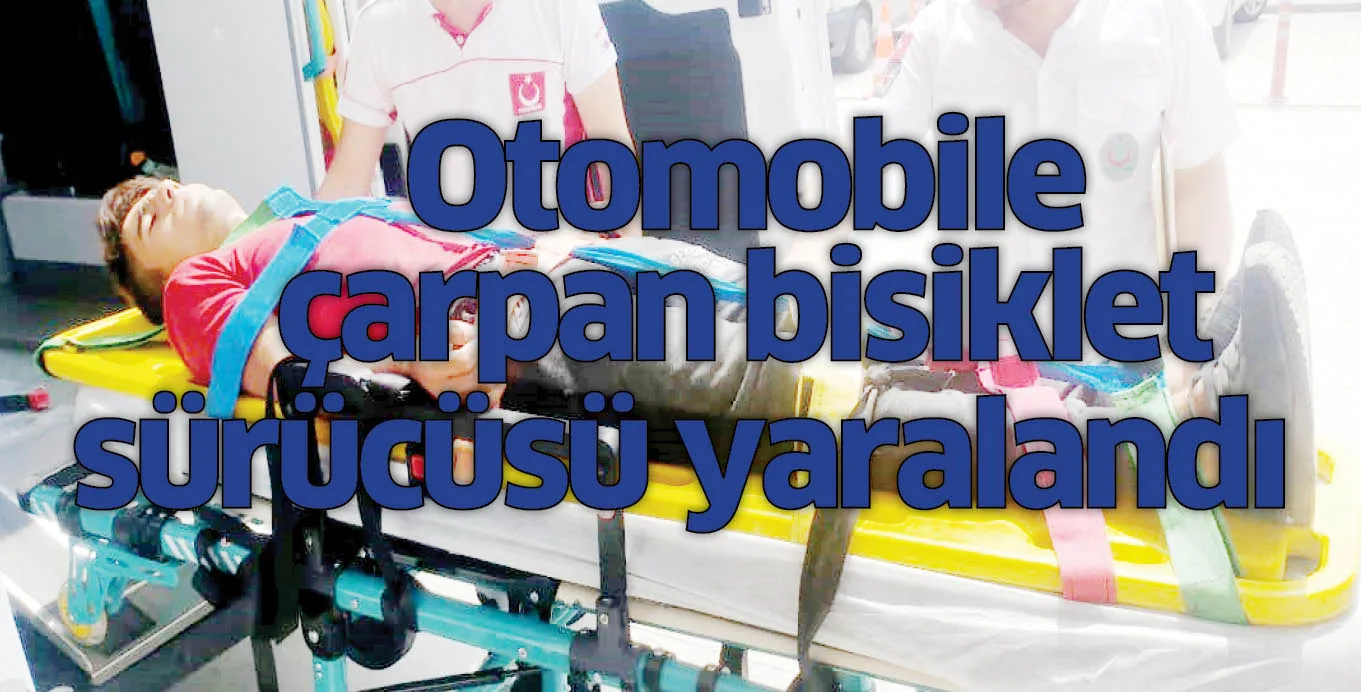 Otomobile çarpan bisiklet sürücüsü yaralandı