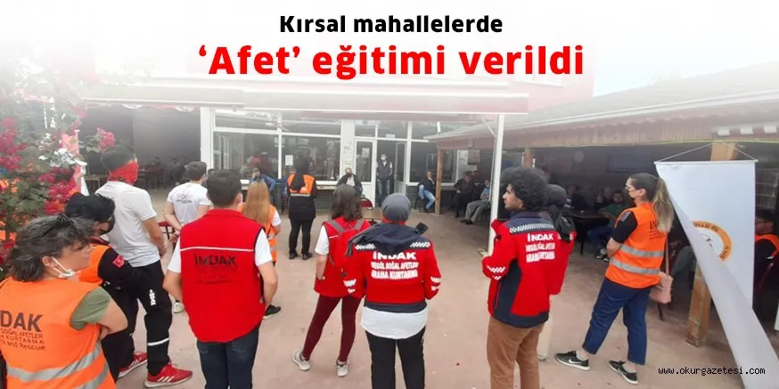 Kırsal mahallelerde ‘Afet’ eğitimi verildi