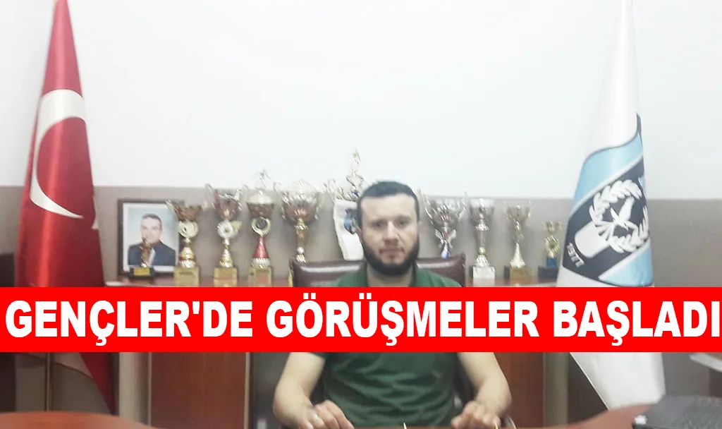 GENÇLER'DE GÖRÜŞMELER BAŞLADI