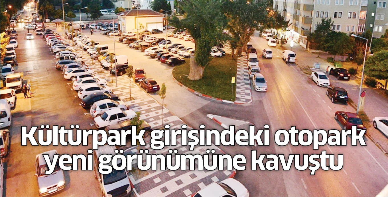 Kültürpark girişindeki otopark yeni görünümüne kavuştu