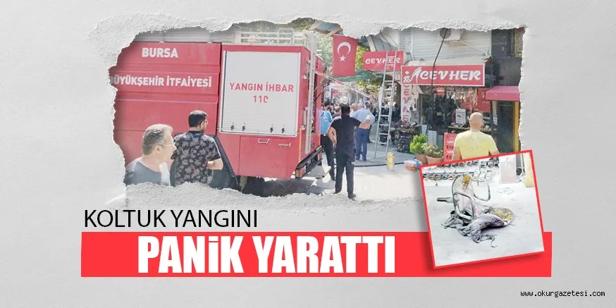 KOLTUK YANGINI PANiK YARATTI