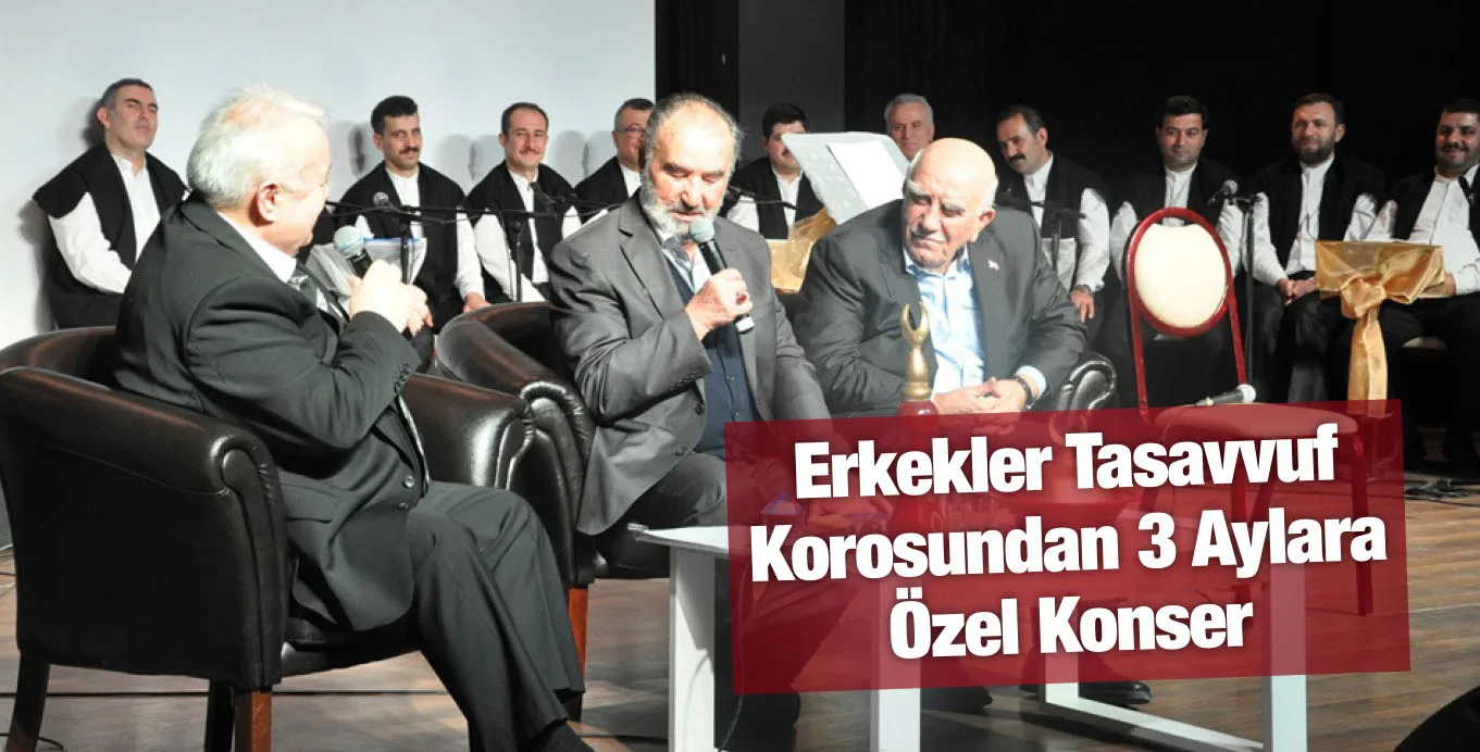 Erkekler Tasavvuf Korosundan 3 Aylara Özel Konser