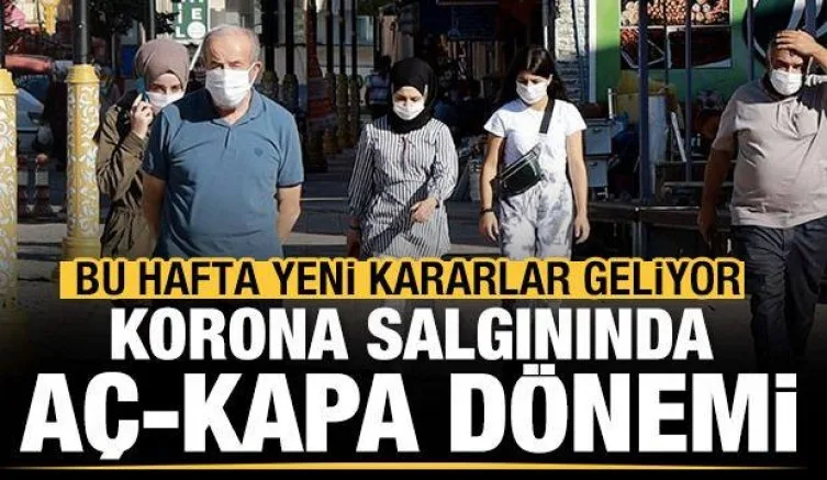 Koronavirüs salgınına karşı bu hafta yeni kararlar bekleniyor!