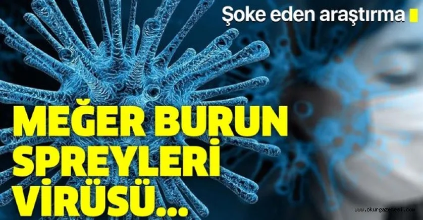 Koronaya karşı sürpriz buluş! Bilim insanlarının geliştirdiği burun spreyinin virüsü yendiği tespit edildi