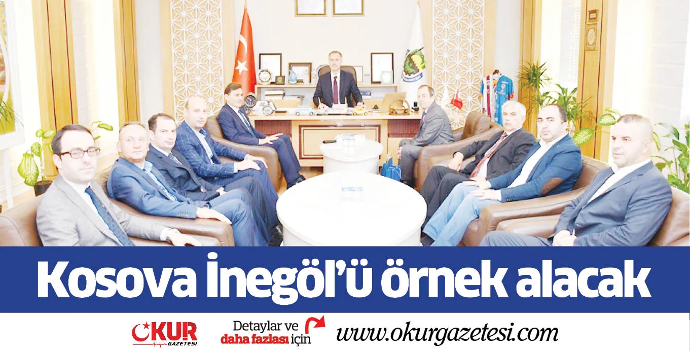Kosova İnegöl’ü örnek alacak