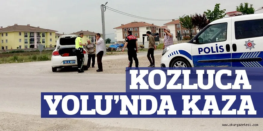 KOZLUCA YOLU’NDA KAZA
