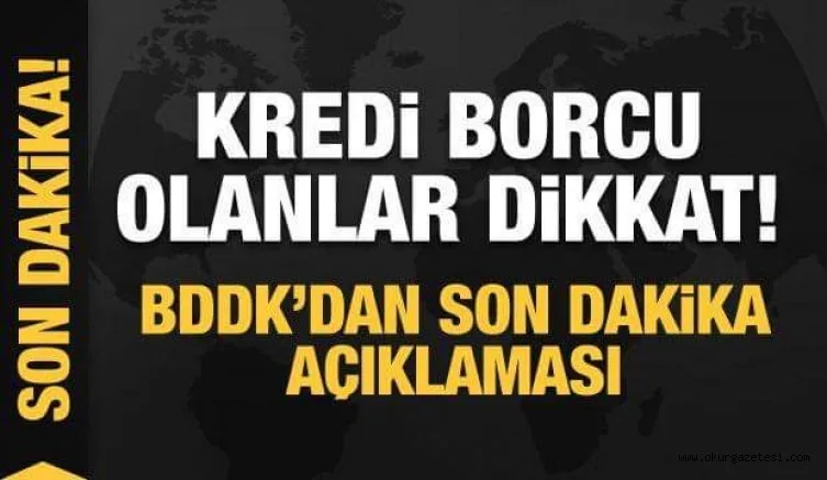 Kredi borcu olanlar dikkat! BDDK'dan son dakika kararı