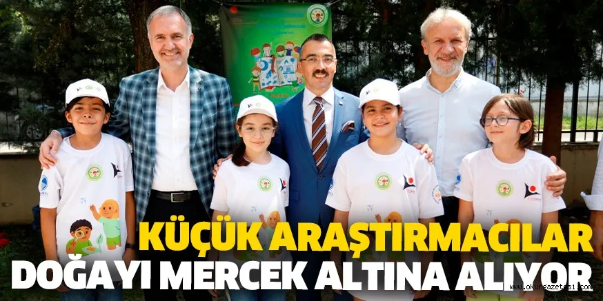 KÜÇÜK ARAŞTIRMACILAR DOĞAYI MERCEK ALTINA ALIYOR