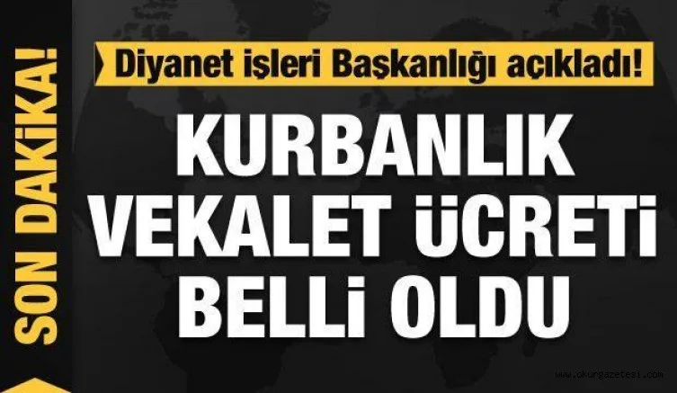 Kurban vekalet ücreti belli oldu