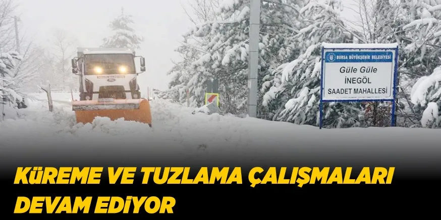 KüREME VE TUZLAMA ÇALIŞMALARI DEVAM EDiYOR