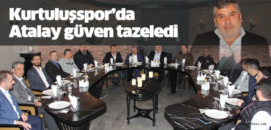 Kurtuluşspor’da Atalay güven tazeledi