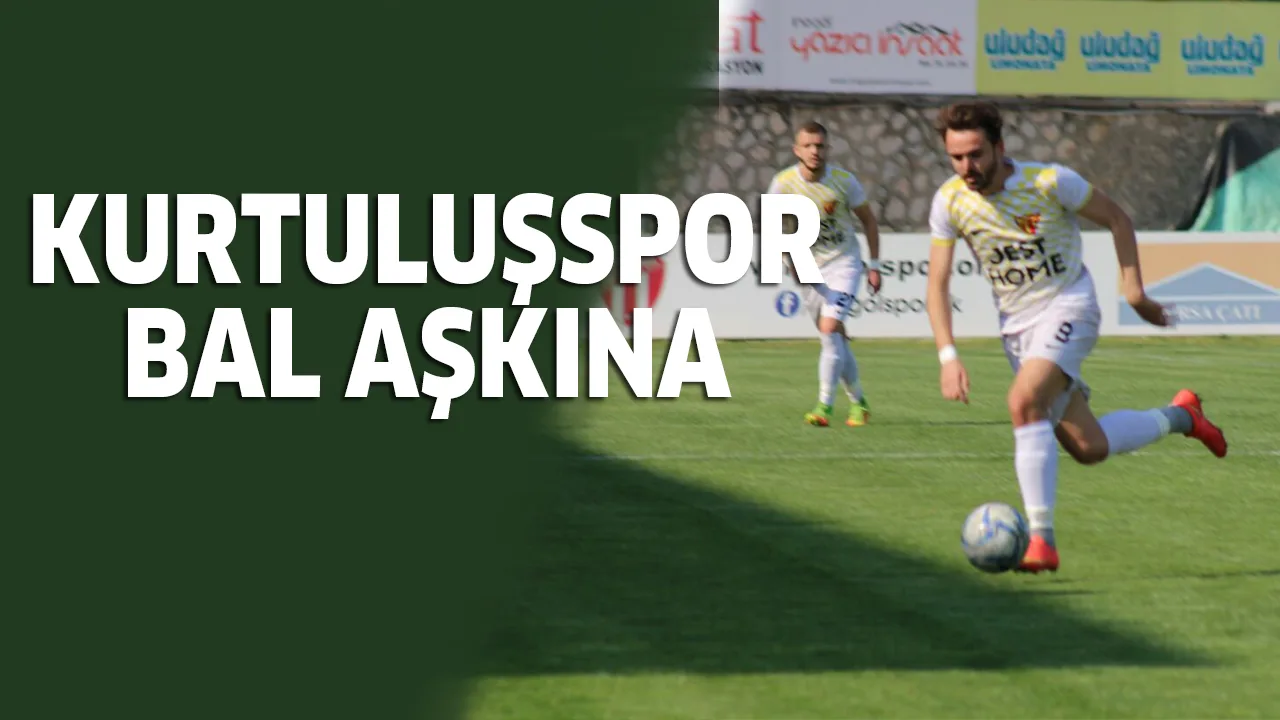 KURTULUŞSPOR BAL AŞKINA