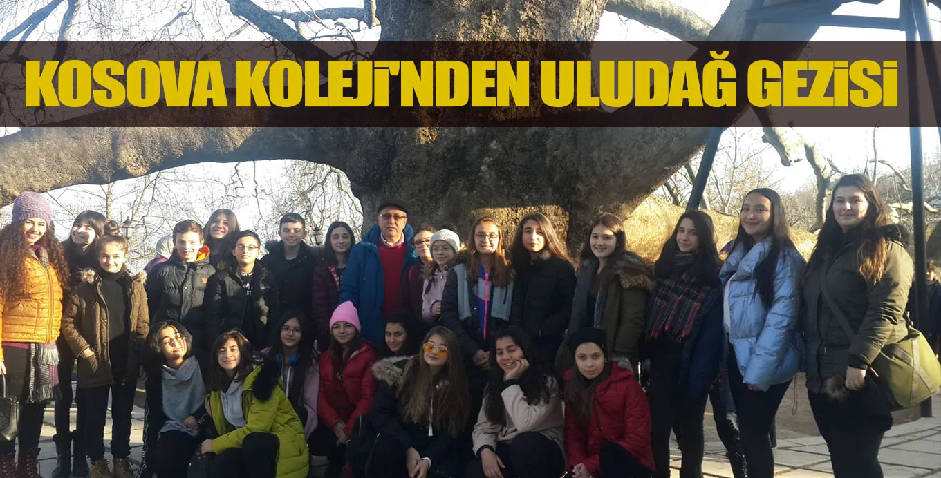 KOSOVA KOLEJi'NDEN ULUDAĞ GEZiSi