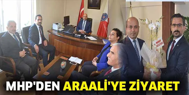 MHP'DEN ARAALİ'YE ZİYARET