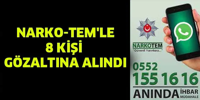 NARKO-TEM'le 8 KİŞİ GÖZALTINA ALINDI