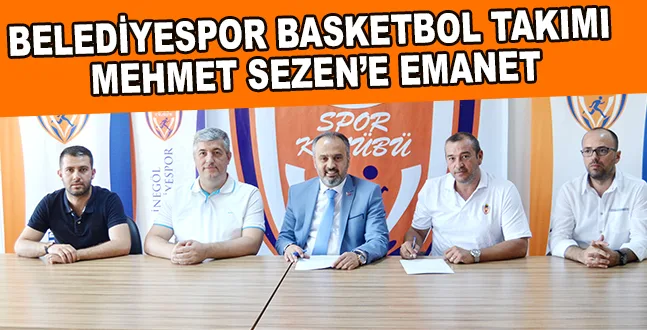 BELEDİYESPOR BASKETBOL TAKIMI MEHMET SEZEN’E EMANET