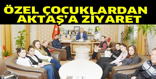 ÖZEL ÇOCUKLARDAN AKTAŞ’A ZİYARET