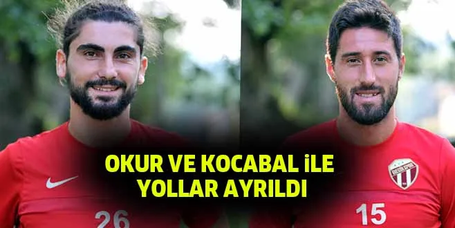 OKUR VE KOCABAL iLE YOLLAR AYRILDI