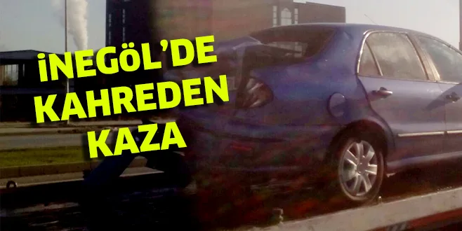 İNEGÖL'DE KAHREDEN KAZA