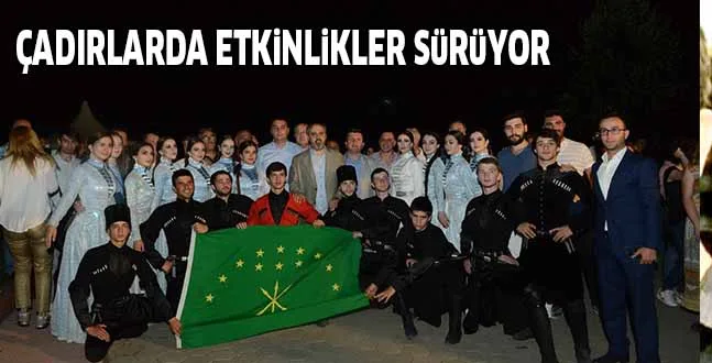 ÇADIRLARDA ETKiNLiKLER SüRüYOR