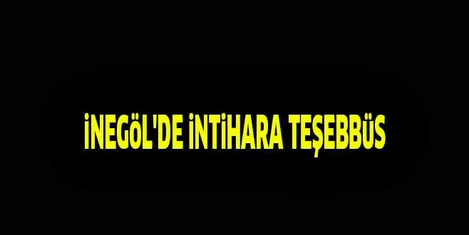 iNEGöL'DE iNTiHARA TEŞEBBüS