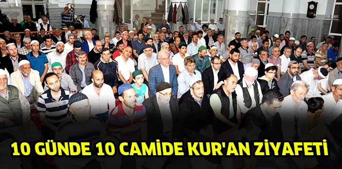 10 GÜNDE 10 CAMİDE KUR'AN ZİYAFETİ