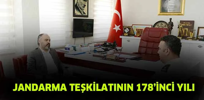 AKTAŞ, JANDARMA TEŞKİLATININ KURULUŞUNUN 178’İNCİ YILINI KUTLADI