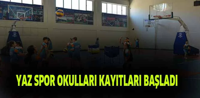 YAZ SPOR OKULLARI KAYITLARI BAŞLADI