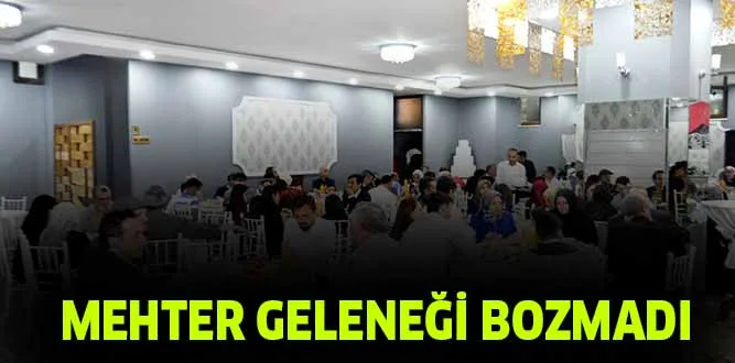 MEHTER GELENEĞİ BOZMADI