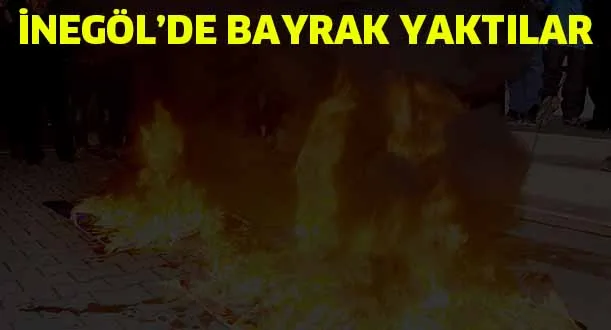 İnegöl'de Bayrak Yaktılar