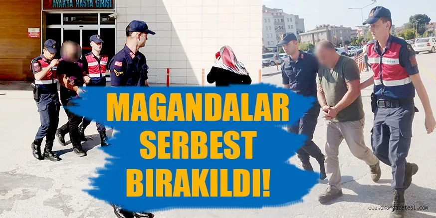 MAGANDALAR SERBEST BIRAKILDI!